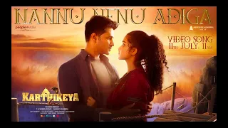 Karthikeya 2 - Nannu Nenu Adiga Video song On 11th July | | Nikhil, Anupama | Chandoo Mondeti