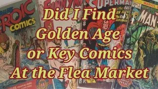 Did I Find Golden Age or Key Comics @ the Labor Day Flea Market?