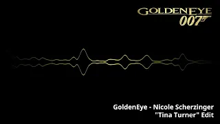 GoldenEye - Nicole Scherzinger ("Tina Turner" Edit)