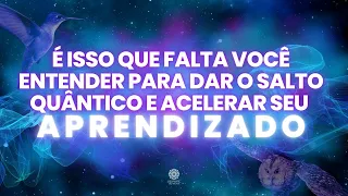 É isso que falta você entender para dar o salto quântico e acelerar seu aprendizado