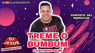 CARLINHO SOM - TREME O BUMBUM - MÚSICA NOVA - LANÇAMENTO - DJ JESUS