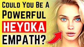 9 Signs You Are A Heyoka Empath - The Most Powerful Empath Type (#1 Will Surprise You)