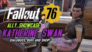 Fallout 76 - Lite Ally: Katherine Swan - Dialogues, Buff and Shop items Showcase