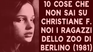 10 COSE CHE NON SAI SU CHRISTIANE F. - NOI, I RAGAZZI DELLO ZOO DI BERLINO - THE VNTG NETWORK