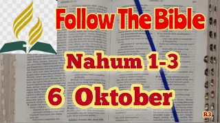 Follow The Bible, FTB 6 Oktober, Bacaan Alkitab Harian. Kitab Nahum 1 - 3