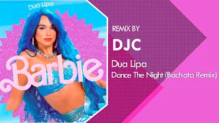 Dua Lipa - Dance The Night (Bachata Version Remix DJC) BABRIE