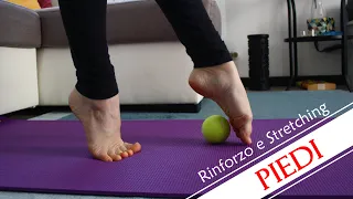 Rinforzo e Stretching mirato: I PIEDI