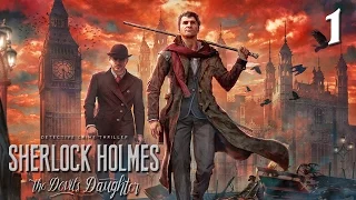 Sherlock Holmes: The Devil's Daughter Прохождение #1 ● Новое дело [Без комментариев]