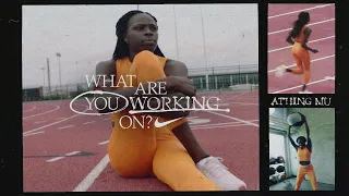 Athing Mu | What Are You Working On? (E26) | Nike