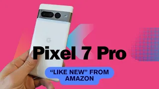 Unboxing the Pixel 7 Pro: A "Like-New" Experience from Amazon!