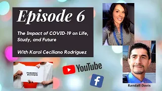 Episode 6: The Impact of COVID-19 on Life, Study, and Future