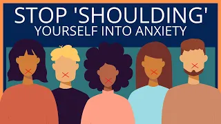 Stop 'Shoulding' Yourself Into Anxiety And Depression COGNITIVE DISTORTIONS