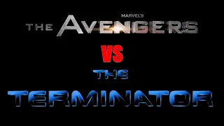 Avengers VS The Terminator