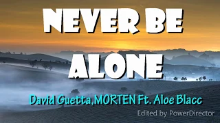 David Guetta,MORTE-Never be alone(Lyrics) Ft Aloe Blacc