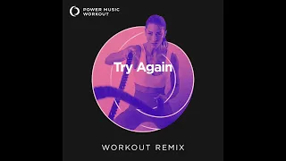 Try Again (Workout Remix) by Power Music Workout