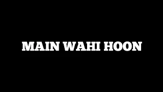 Main Wahi Hoon - RAFTAAR (feat. KARMA) [Lyric Video]