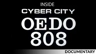 DOCUMENTARY: Inside Cyber City Oedo 808