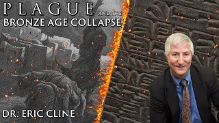 Plague and the Bronze Age Collapse | Dr. Eric Cline