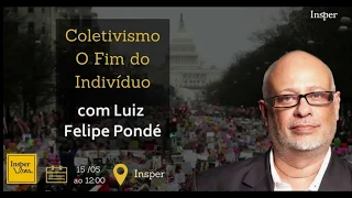 Luiz Felipe Pondé - Coletivismo: O fim do indivíduo