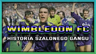 Wimbledon FC - historia Szalonego Gangu