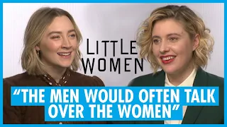 Saoirse Ronan & Greta Gerwig On The Struggles Of Female Artists - Little Women Interview