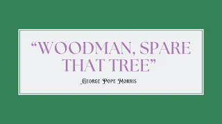 “Woodman, Spare that Tree” By George Pope Morris