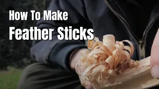 How To Make Feather Sticks For Bushcraft