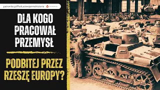 Dla kogo pracował przemysł podbitej przez Rzeszę Europy?