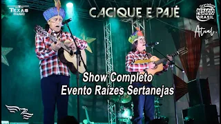 CACIQUE E PAJÉ  - VÍDEO COMPLETO DO SHOW (Extraída do Show Raízes Sertanejas)