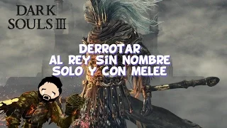 Como derrotar al Rey sin Nombre con escudo y espada || Dark Souls Jefes 3