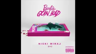 Nicki Minaj - Barbie Goin Bad (Clean) (Going Bad Remix)