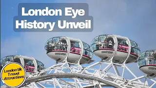 Unveiling the True History of the London Eye | 2024