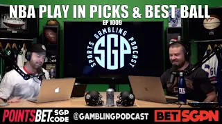 NBA Play In Tournament Predictions & NBA Playoff Best Ball - Sports Gambling Podcast (Ep. 1009)