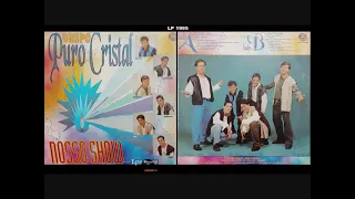 Grupo Puro Cristal -Nosso Show  (LP Completo)1995