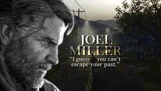 Joel Miller • "I guess you can't escape your past." [TLOU: Part 1 Re-Make Version]