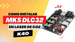 ⚠️ Cómo INSTALAR placa controladora MKS DLC32 en LÁSER CO2 K40 * Parte 2 *