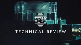 E3D Tech Review: Talking Titan Aero