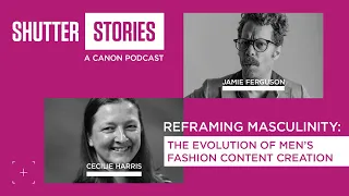 Shutter Stories S4 EP8: Reframing masculinity - disrupting men's fashion photography