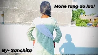 Mohe rang do laal | choreography by sanchita |