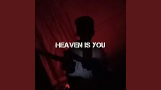 Heaven is You