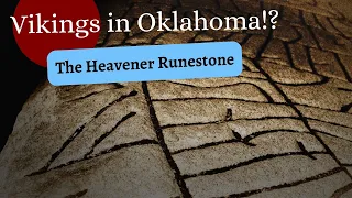 Vikings in Oklahoma!?: The Heavener Runestone