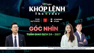 Khớp lệnh 24/7: Góc nhìn tuần giao dịch 24-28/7 | VTV24