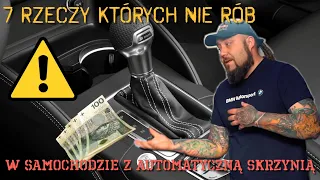 7 RZECZY których nie rób w samochodzie z automatyczną skrzynią!!!