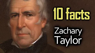 10 Zachary Taylor Facts