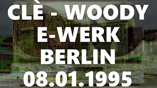 DJ CLÈ +DJ WOODY 08.01.1995 E-WERK BERLIN Tape A