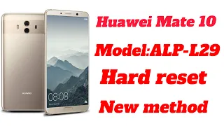 Huawei mate 10 model alp-l29 pattern or password remove with hard reset try the new method ✅✅