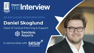 Interview with Daniel Skoglund, Head of Tactical Planning & Support, Swedavia (SESAR 3 JU member)