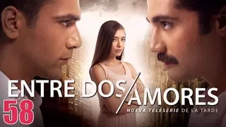 Entre Dos Amores Capitulo 58