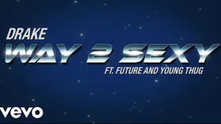 Drake ft. Future & Young Thug - Way 2 Sexy (Clean Version)