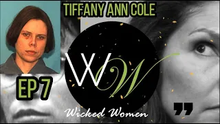 Wicked Women EP 7-Tiffany Cole- PREVIOUSLY ONE OF THE YOUNGEST WOMEN ON DEATH ROW